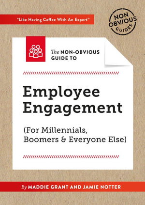 Cover art for The Non-Obvious Guide To Employee Engagement (For Millennials, Boomers And Everyone Else)