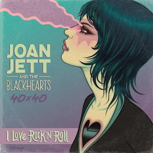 Cover art for Joan Jett & The Blackhearts 40x40: Bad Reputation / I Love Rock-n-Roll