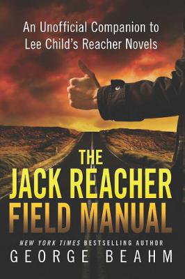 Cover art for Jack Reacher Field Manual An Unofficial Companion to Lee Child s Reacher Novels