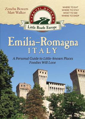 Cover art for Emilia-Romagna Italy A Personal Guide to Little-Known Places Foodies Will Love