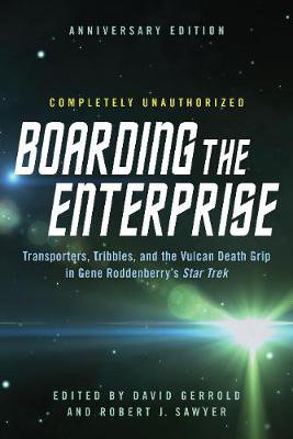 Cover art for Boarding the Enterprise Transporters,Tribbles, And the Vulcan Death Grip in Gene Roddenberry's Star Trek
