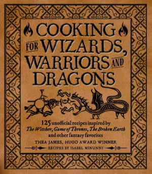 Cover art for Cooking for Wizards, Warriors and Dragons