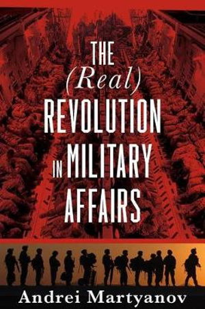 Cover art for The (Real) Revolution in Military Affairs