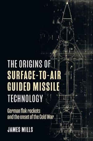 Cover art for The Origins of Surface-to-Air Guided Missile Technology