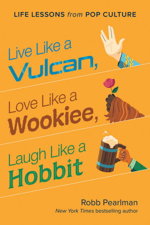 Cover art for Live Like a Vulcan, Love Like a Wookiee, Laugh Like a Hobbit