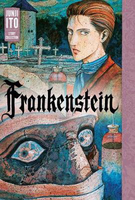 Cover art for Frankenstein: Junji Ito Story Collection