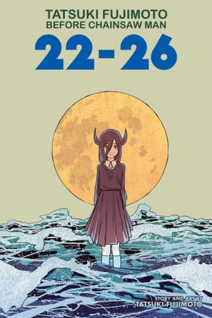 Cover art for Tatsuki Fujimoto Before Chainsaw Man: 22-26