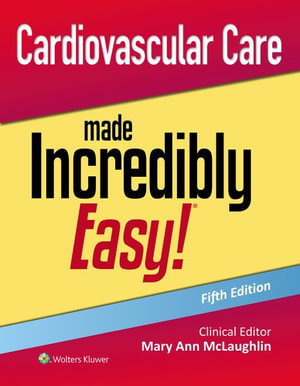 Cover art for Cardiovascular Care Made Incredibly Easy!