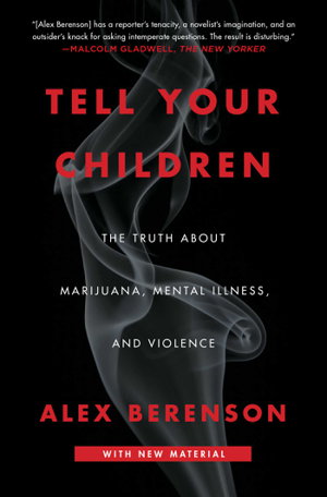 Cover art for Tell Your Children The Truth About Marijuana, Mental Illnessand Violence
