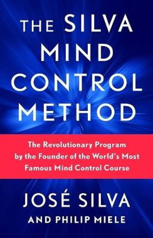 Cover art for Silva Mind Control Method The Revolutionary Program by the Founder of the World's Most Famous Mind Control Course