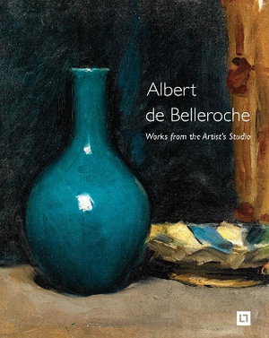 Cover art for Albert De Belleroche - Works from the Artist's Studio & Catalogue Raisonne of the Lithographic Work
