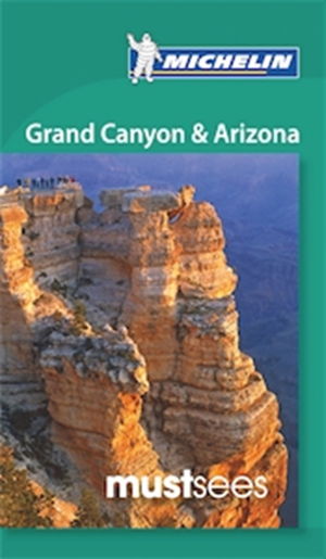 Cover art for Grand Canyon and Arizona Michelin Must Sees