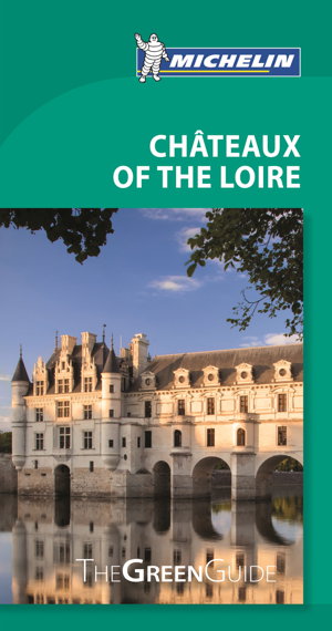 Cover art for Chateaux of the Loire - Michelin Green Guide