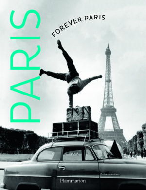 Cover art for Forever Paris Timeless Photographs of the City of Lights