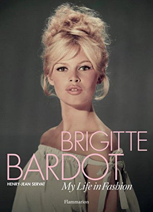 Cover art for Brigitte Bardot My Life in Fashion
