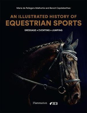 Cover art for An Illustrated History of Equestrian Sports Dressage JumpingEventing
