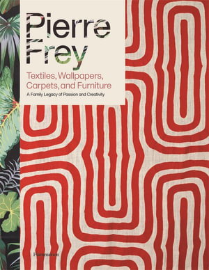 Cover art for Pierre Frey: Textiles, Wallpapers, Carpets, and Furniture
