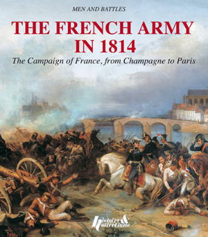 Cover art for Soldiers of the French Army in 1814 The Campaign of France from Champagne to Paris