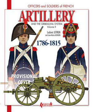 Cover art for Artillery and the Gribeauval System Vol. 2