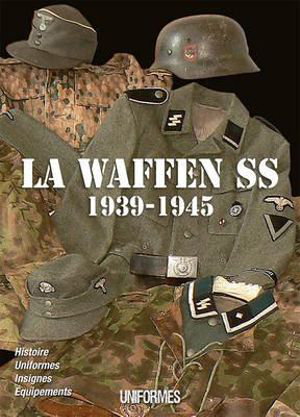 Cover art for La Waffen-Ss Vol. 1 1939-1945 - FRENCH TEXT