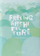 Cover art for Freeing Architecture