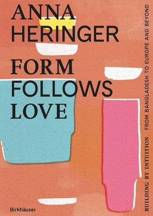 Cover art for Anna Heringer Form Follows Love