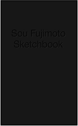 Cover art for Sou Fujimoto - Sketchbook