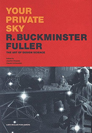 Cover art for Your Private Sky R Buckminster Fuller: The Art of Design Science