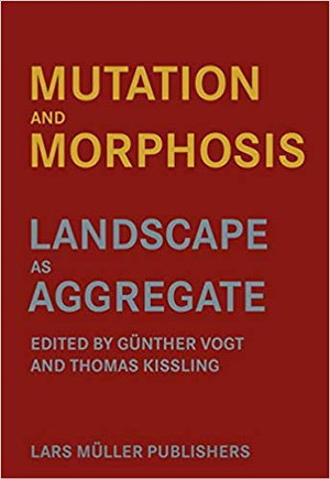 Cover art for Mutation and Morphosis: Landscape as Aggregate