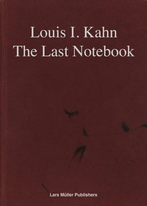 Cover art for Louis I. Kahn: The Last Notebook: Four Freedoms Memorial, Roosevelt Island, New York