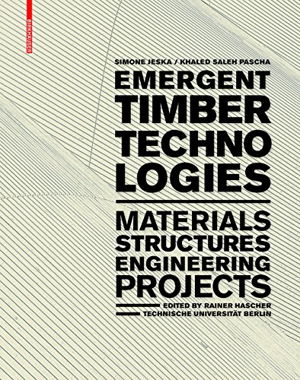 Cover art for Emergent Timber Technologies Materials Structures Engineering Projects