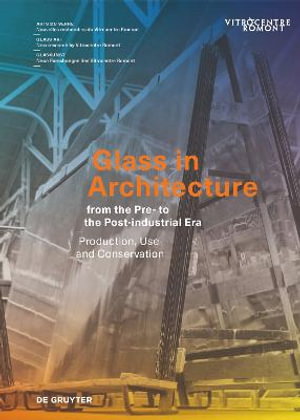 Cover art for Glass in Architecture from the Pre- to the Post-industrial Era