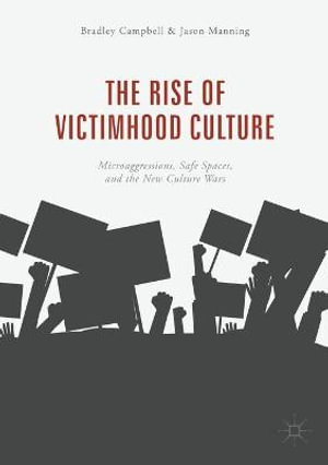 Cover art for The Rise of Victimhood Culture Microaggressions Safe Spaces and the New Culture Wars