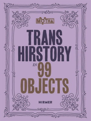 Cover art for Trans Hirstory in 99 Objects