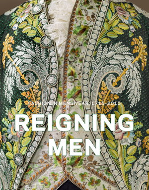 Cover art for Reigning Men Fashion in Menswear 1715-2015