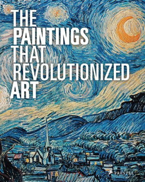 Cover art for The Paintings That Revolutionized Art