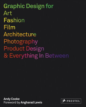 Cover art for Graphic Design for Art, Fashion, Film, Architecture, Photography, Product Design and Everything in Between