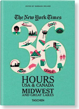 Cover art for The New York Times 36 Hours USA & Canada. Midwest & Great Lakes