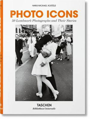 Cover art for Photo Icons. 50 Landmark Photographs and Their Stories