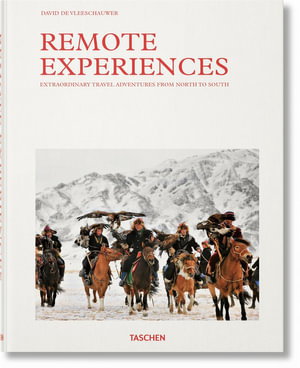 Cover art for Remote Experiences. Extraordinary Travel Adventures from North to South