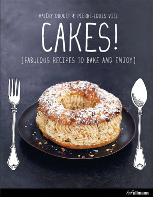 Cover art for Cakes!: Fabulous Recipes to Bake and Enjoy