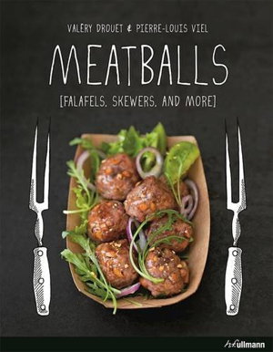 Cover art for Meatballs Falafels Skewers and More