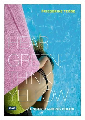 Cover art for Hear Green Think Yellow Understanding Color