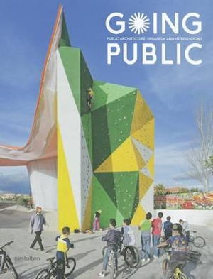 Cover art for Going Public Public Architecture Urbanism and Interventions