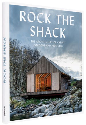 Cover art for Rock the Shack Architecture of Cabins Cocoons and Hide-outs
