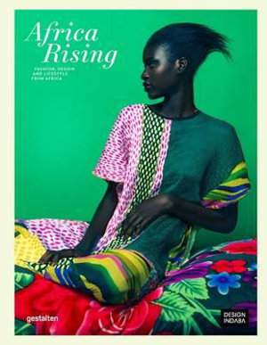 Cover art for Africa Rising Fashion Lifestyle and Design from Africa