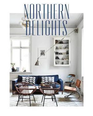 Cover art for Scandinavia Dreaming : Nordic Homes, Interiors and Design: Scandinavian Design, Interiors and Living