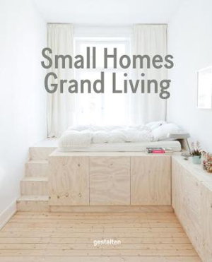 Cover art for Small Homes Grand Living Minimal Compact Living Interior Design for Small Spaces
