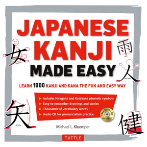Cover art for Japanese Kanji Made Easy Learn 1000 Kanji and Kana the Fun and Easy Way (Includes Audio CD)