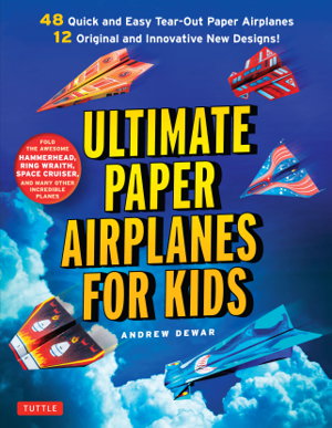 Cover art for Ultimate Paper Airplanes for Kids The Best Guide to Paper Airplanes
